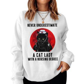 Never Underestimate A Cat Lady With A Nursing Degree Women Crewneck Graphic Sweatshirt - Seseable