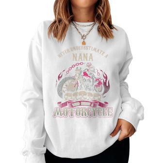 Never Underestimate A Nana Who Rides A Motorcycle Women Crewneck Graphic Sweatshirt - Seseable