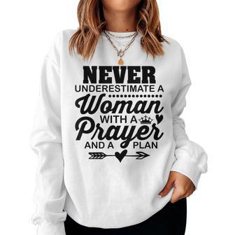 Never Underestimate A Woman With A Prayer And Plan Christian Women Crewneck Graphic Sweatshirt - Seseable