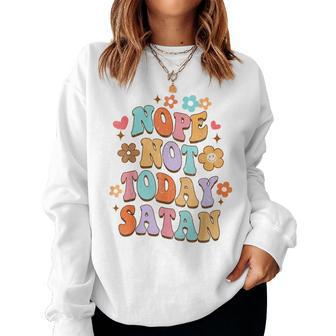 Nope Not A Today Satan Sarcasm Humor Bff Groovy Women Sweatshirt - Seseable