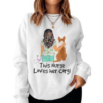 This Nurse Loves Her Corgi For Proud Nurse Corgi Mom Women Sweatshirt | Mazezy