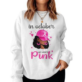 In October We Wear Pink Breast Cancer Awareness Black Women Sweatshirt - Monsterry AU