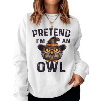 Pretend I'm An Owl Costume Lazy Halloween Women Sweatshirt - Seseable