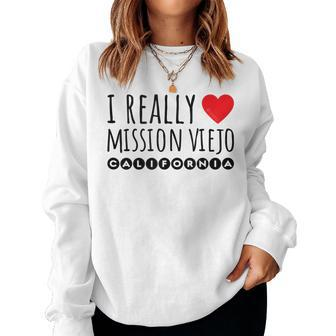 I Really Love Heart Mission Viejo California Women Sweatshirt | Mazezy