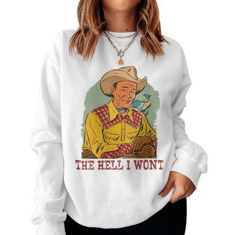 Retro Cowboy The Hell I Wont Western Country Rodeo Dad For Dad Women Sweatshirt | Mazezy