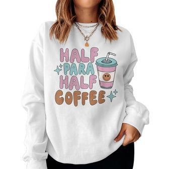 Retro Half Para Half Coffee Para Squad Paraprofessional Women Sweatshirt - Seseable