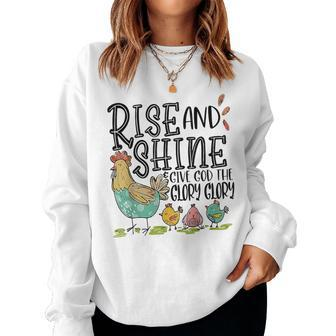 Rise And Shine Give God The Glory Chicken Christian Women Sweatshirt - Thegiftio UK