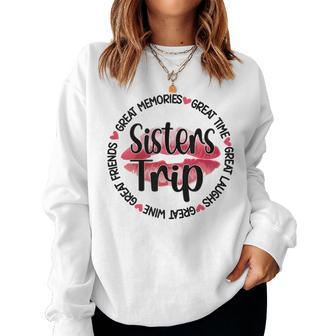 Sisters Trip Great Memories Vacation Travel Sisters Weekend Women Sweatshirt | Mazezy