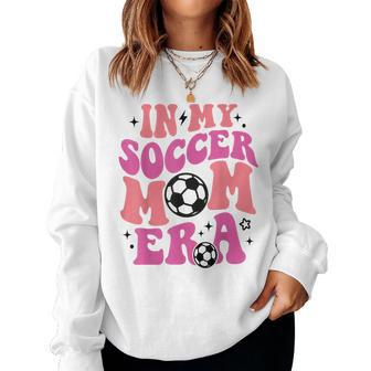 In My Soccer Mom Era Women Sweatshirt | Mazezy DE
