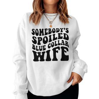 Somebodys Spoiled Blue Collar Wife On Back Women Crewneck Graphic Sweatshirt - Monsterry
