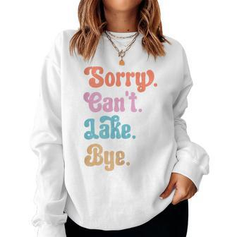 Sorry Cant Lake Bye Retro Lake Lovers Women Sweatshirt | Mazezy