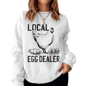 Support Your Local Egg Dealers Chicken Lovers Farm Farmers Women Sweatshirt | Mazezy