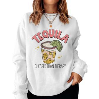 Tequila Cheape Than Therapy Funny Tequila Drinking Mexican Women Crewneck Graphic Sweatshirt - Monsterry AU