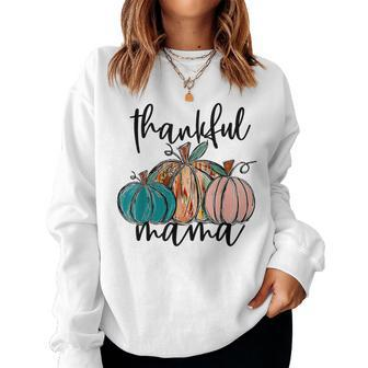 Thankful Mama Fall Season Pumpkin For Women Women Sweatshirt - Thegiftio UK