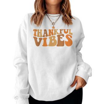 Thankful Vibes Fall Thanksgiving Women Sweatshirt - Thegiftio UK