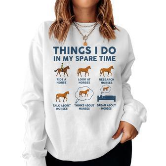 Things I Do In My Spare Time Horse Men Dad Lover For Dad Women Sweatshirt | Mazezy