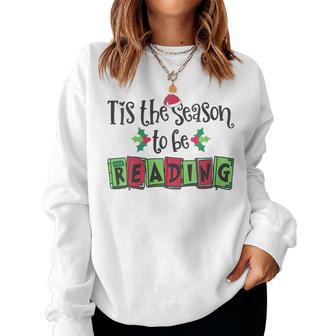 Tis The Season To Be Reading Christmas Teacher Holiday Book Women Sweatshirt | Mazezy