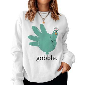 Turkey Gobble Glove Thanksgivin Nurse Medical Thankful Nurse Women Sweatshirt - Seseable