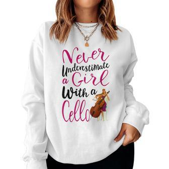 Never Underestimate A Girl With A Cello Cool Quote Women Sweatshirt - Seseable