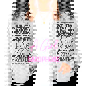 Never Underestimate A Girl With A Saxophone Jazz Saxophonist Women Sweatshirt - Thegiftio UK