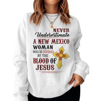 Never Underestimate A New Mexico Woman Cover By Blood Jesus Women Sweatshirt | Mazezy