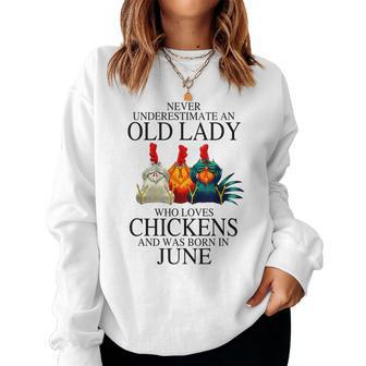 Never Underestimate An Old Lady Who Loves Chickens June Women Sweatshirt - Thegiftio UK