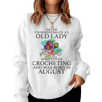 Never Underestimate An Old Lady Who Loves Crocheting August Women Sweatshirt | Mazezy