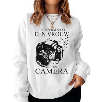 Never Underestimate A Woman With A Camera Dutch Photographer Women Sweatshirt | Mazezy