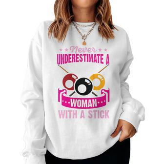 Never Underestimate A Woman With A Cute Stick Pool Billiard Women Sweatshirt - Monsterry