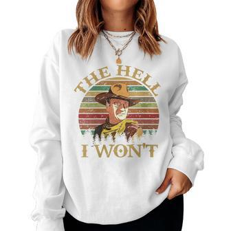 Vintage Cowboy The Hell I Wont Western Country Rodeo Dad For Dad Sweatshirt | Mazezy