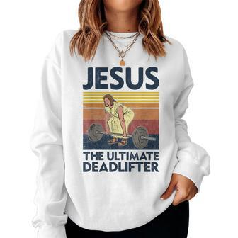 Vintage Jesus The Ultimate Deadlifter Funny Christian Gym Women Crewneck Graphic Sweatshirt - Seseable