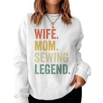 Wife Mom Sewing Legend Crochet Knitting Mother Vintage Women Sweatshirt | Mazezy