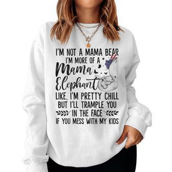 Womens Im Not A Mama Bear Im More Of A Mama Elephant Funny Moms Women Crewneck Graphic Sweatshirt - Thegiftio UK