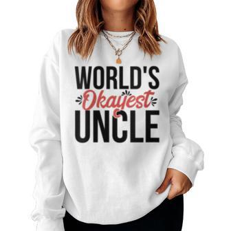 Worlds Okayest Uncle Acy014c Women Sweatshirt | Mazezy