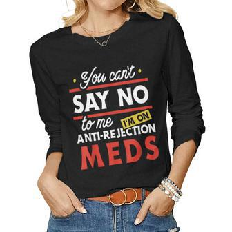 Antirejection Meds Organ Transplant Kidney Liver Surgery Women Long Sleeve T-shirt | Mazezy