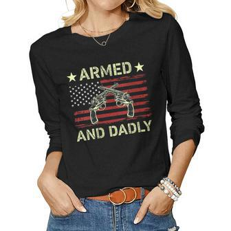Armed And Dadly Deadly Father For Fathers Day 4 July Women Long Sleeve T-shirt | Mazezy