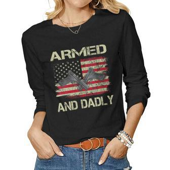 Armed And Dadly Deadly Father For Fathers Day Women Long Sleeve T-shirt | Mazezy