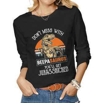 Beepa Grandpa Gift Dont Mess With Beepasaurus Women Graphic Long Sleeve T-shirt - Seseable