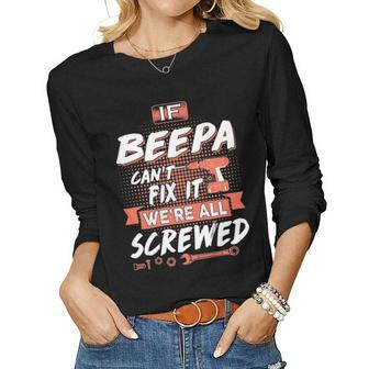 Beepa Grandpa Gift If Beepa Cant Fix It Were All Screwed Women Graphic Long Sleeve T-shirt - Seseable