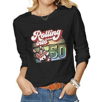 Bowling Party Rolling Into 50 Bowling Birthday Women Graphic Long Sleeve T-shirt - Seseable