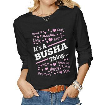 Busha Grandma Gift Its A Busha Thing Women Graphic Long Sleeve T-shirt - Seseable