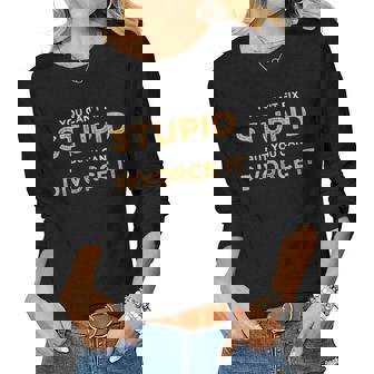 You Cant Fix Stupid But You Can Divorce It Ex Wife For Wife Women Long Sleeve T-shirt | Mazezy