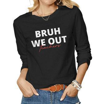 Cute Summer Bruh We Out Teachers End Of School Year Women Graphic Long Sleeve T-shirt - Seseable