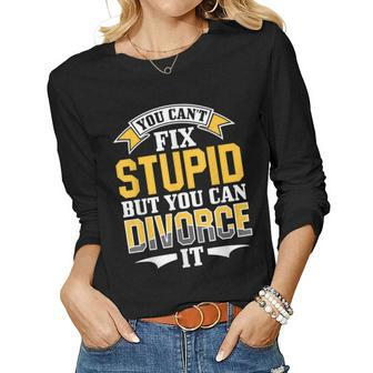 Ex Husband Wife You Cant Fix Stupid But You Can Divorce It Ex Husband Women Long Sleeve T-shirt | Mazezy