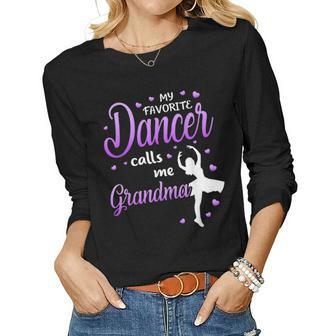 My Favorite Dancer Calls Me Grandma Dance Grandma Grandkid Women Long Sleeve T-shirt | Mazezy