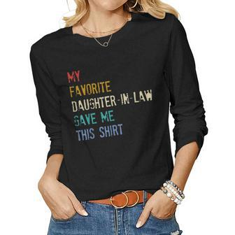 My Favorite Daughterinlaw Gave Me This Women Long Sleeve T-shirt | Mazezy