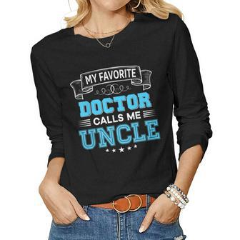 My Favorite Doctor Calls Me Uncle Dad Mom Father Mother Day Women Long Sleeve T-shirt | Mazezy