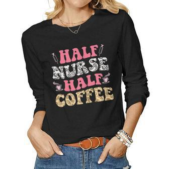 Funny Half Nurse Half Coffee Groovy Dialysis Nurse Week Gift For Womens Women Graphic Long Sleeve T-shirt - Thegiftio UK