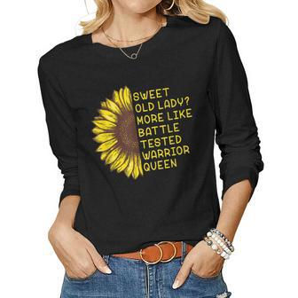 Great Sweet Old Lady More Like Battletested Warrior Queen Gift For Women Women Graphic Long Sleeve T-shirt - Thegiftio UK