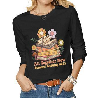 Groovy All Together Now Summer Reading 2023 Book Flower Women Long Sleeve T-shirt | Mazezy